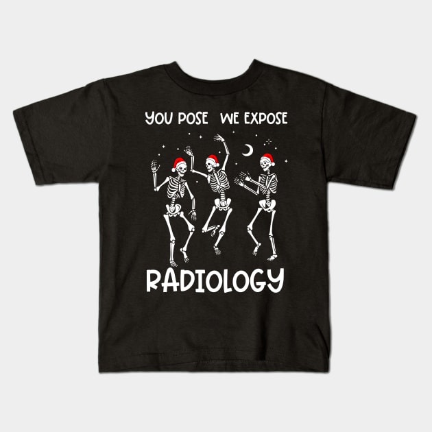 You Pose We Expose Radiology Kids T-Shirt by Chey Creates Clothes